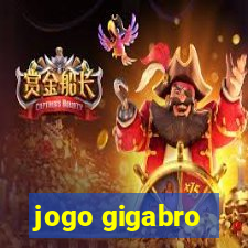 jogo gigabro